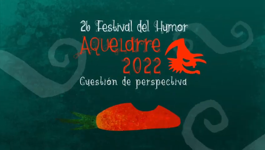26 FESTIVAL DEL HUMOR AQUELARRE 2022