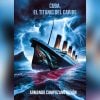 Cuba, el Titanic del Caribe de Armando Campuzano