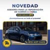 Descubre cómo importar vehículos a Cuba con una asesoría completa y sin complicaciones