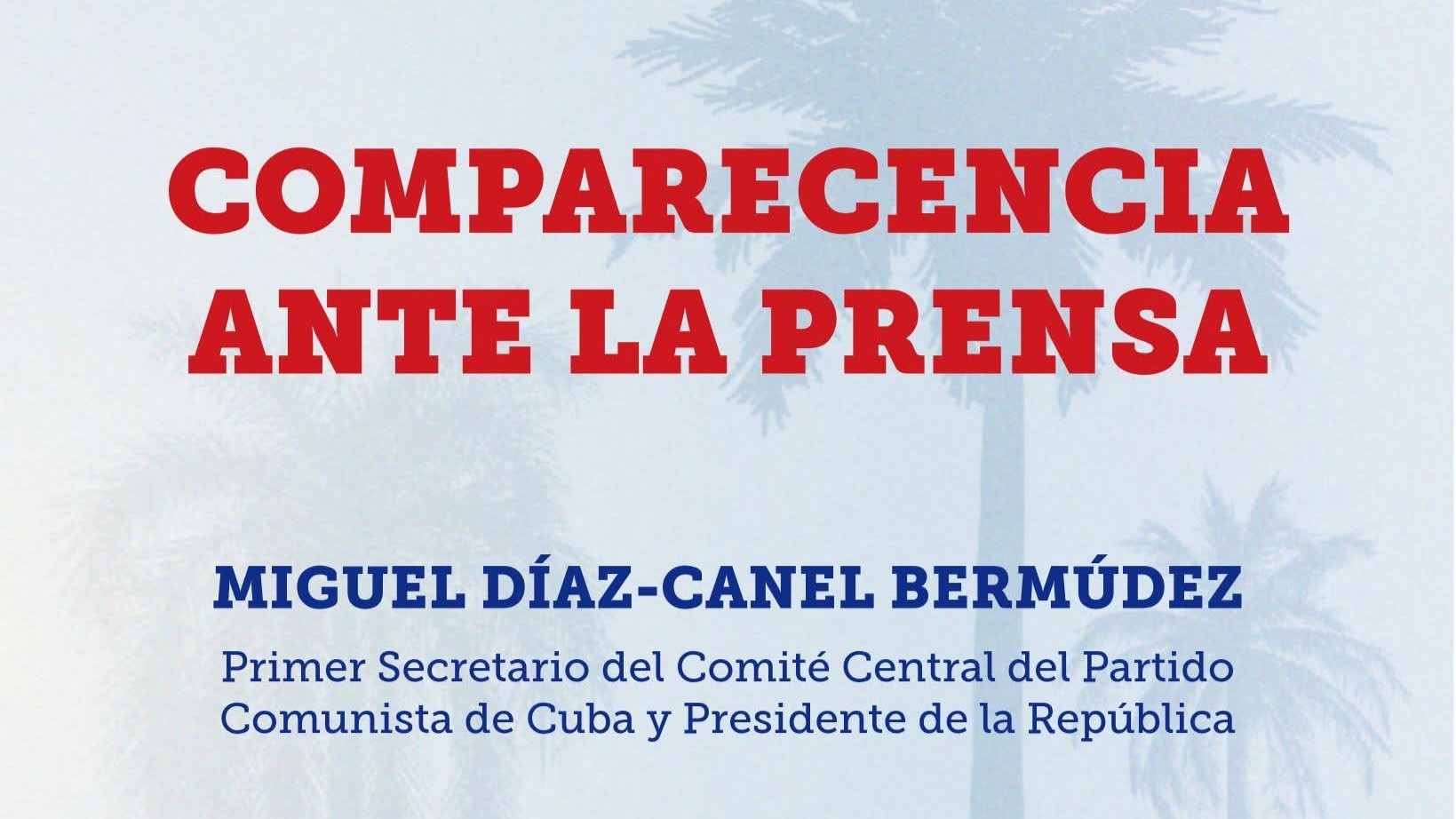 Comparecencia de Miguel Diaz Canel